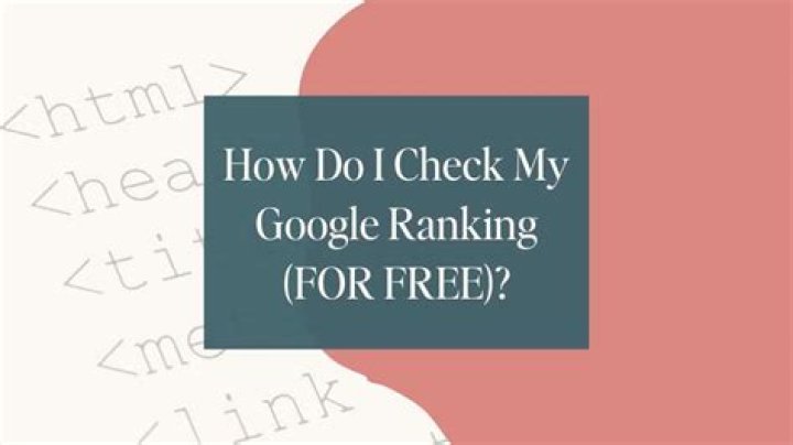 Discovering Your Online Presence: Check My Google Ranking For Free
