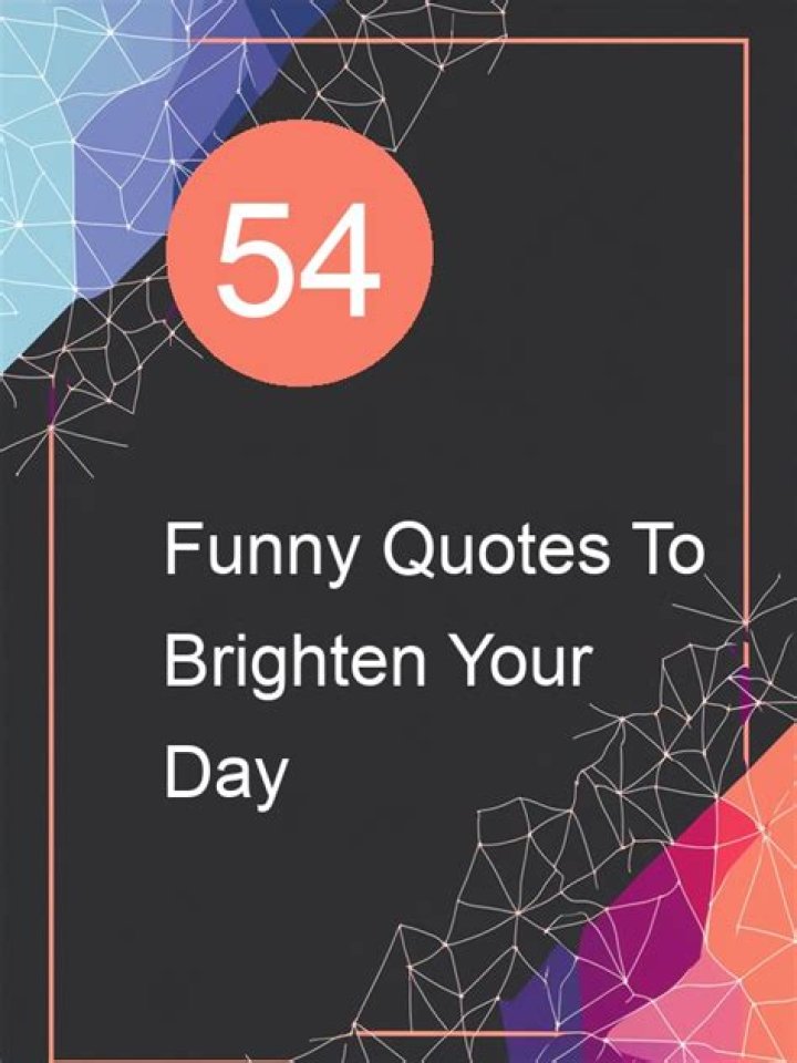 Laugh Out Loud: Giggle-Inducing Quotes To Brighten Your Day
