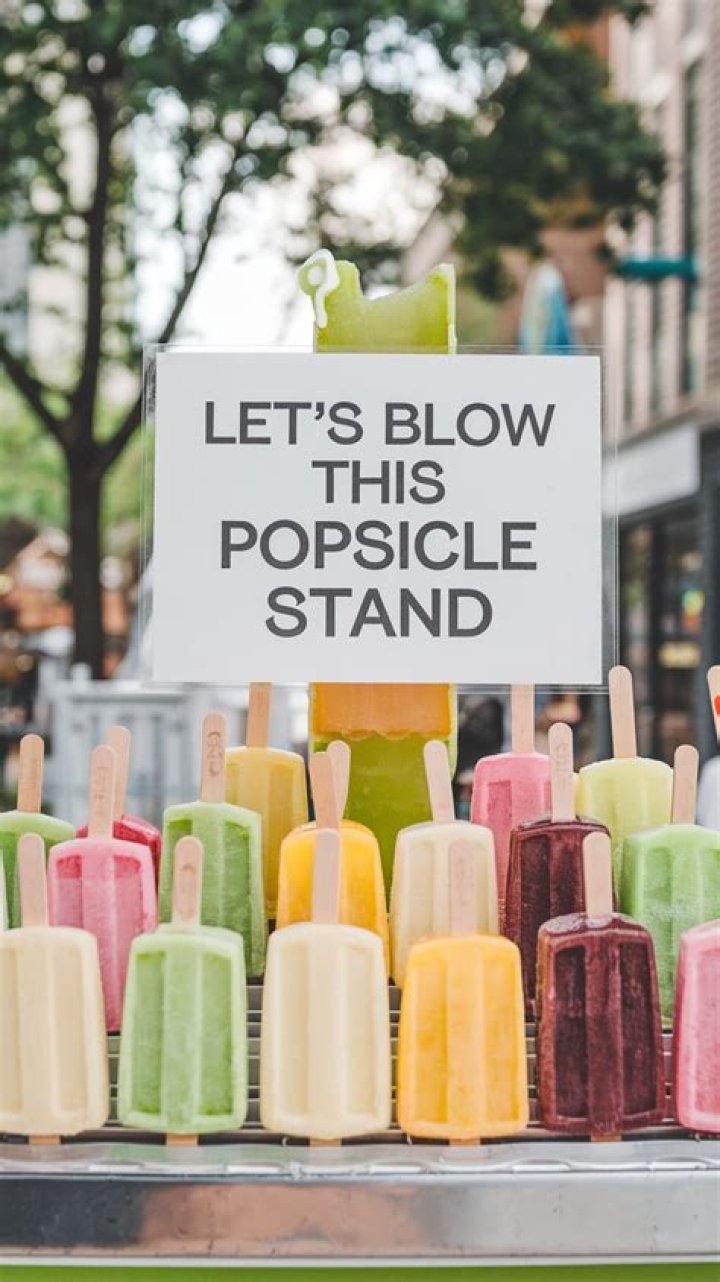 Let's Blow This Popsicle Stand: Embracing Change And Adventure