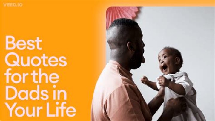 The Ultimate Guide To Being A Stellar Father: Inspiring Quotes For Dads